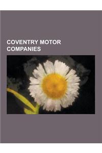 Coventry Motor Companies: Land Rover, Jaguar Cars, Daimler Motor Company, Rover Company, Standard Motor Company, Triumph Motor Company, Triumph