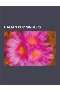 Italian Pop Singers: Andrea Bocelli, Eros Ramazzotti Discography, Alice, Sabrina Salerno, Alessandra Amoroso, Alex Baroni, Dolcenera, Noemi