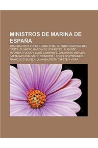 Ministros de Marina de Espana: Juan Bautista Topete, Juan Prim, Antonio Canovas del Castillo, Mateo Garcia de Los Reyes