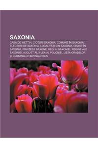 Saxonia: Casa de Wettin, Cioturi Saxonia, Comune in Saxonia, Electori de Saxonia, Localit I Din Saxonia, Ora E in Saxonia, Prin