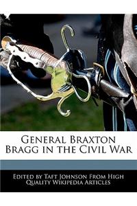 General Braxton Bragg in the Civil War