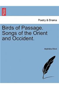 Birds of Passage. Songs of the Orient and Occident.
