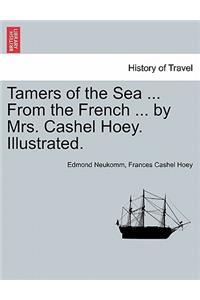 Tamers of the Sea ... from the French ... by Mrs. Cashel Hoey. Illustrated.