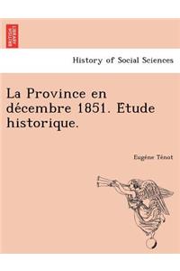 Province En de Cembre 1851. E Tude Historique.