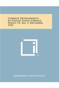 Current Developments in United States Foreign Policy V5, No. 5, December, 1951