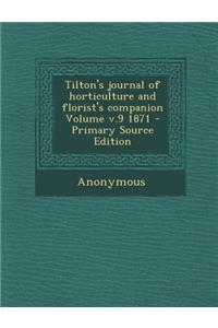 Tilton's Journal of Horticulture and Florist's Companion Volume V.9 1871