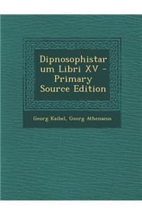 Dipnosophistarum Libri XV