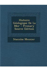 Histoire Geologique de La Mer