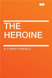 The Heroine