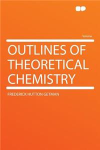 Outlines of Theoretical Chemistry