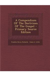 A Compendium of the Doctrines of the Gospel