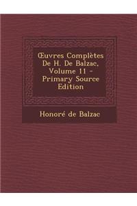 Uvres Completes de H. de Balzac, Volume 11 - Primary Source Edition