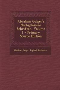 Abraham Geiger's Nachgelassene Schriften, Volume 1