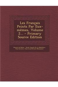 Les Francais Peints Par Eux-Memes, Volume 2... - Primary Source Edition