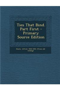Ties That Bind. Part First