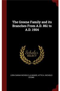 Greene Family and its Branches From A.D. 861 to A.D. 1904