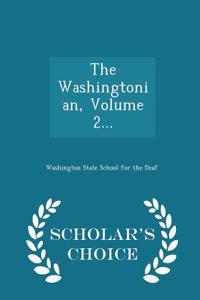 Washingtonian, Volume 2... - Scholar's Choice Edition