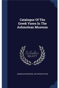 Catalogue Of The Greek Vases In The Ashmolean Museum