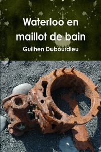 Waterloo En Maillot De Bain