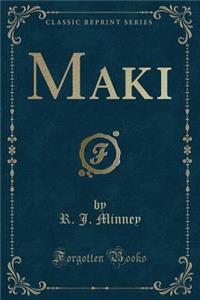 Maki (Classic Reprint)