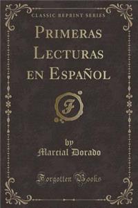 Primeras Lecturas En Espanol (Classic Reprint)