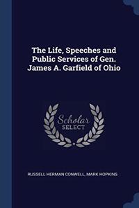 THE LIFE, SPEECHES AND PUBLIC SERVICES O