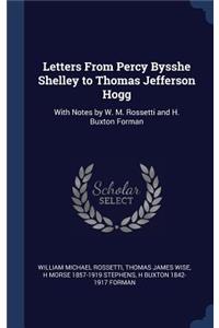 Letters From Percy Bysshe Shelley to Thomas Jefferson Hogg