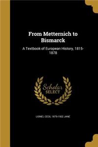 From Metternich to Bismarck