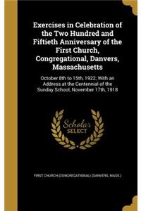 Exercises in Celebration of the Two Hundred and Fiftieth Anniversary of the First Church, Congregational, Danvers, Massachusetts