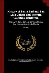 History of Santa Barbara, San Luis Obispo and Ventura Counties, California