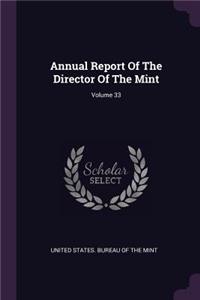 Annual Report of the Director of the Mint; Volume 33