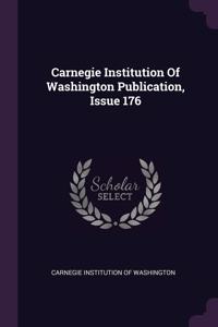 Carnegie Institution Of Washington Publication, Issue 176