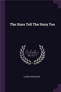 Stars Tell The Story Too