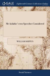 MR Aislabie's Two Speeches Considered