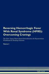 Reversing Hemorrhagic Fever With Renal Syndrome (HFRS)