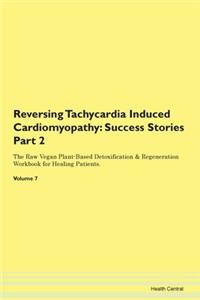Reversing Tachycardia Induced Cardiomyop