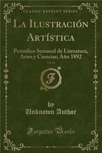 La IlustraciÃ³n ArtÃ­stica, Vol. 11: Periodico Semanal de Literatura, Artes Y Ciencias; AÃ±o 1892 (Classic Reprint)