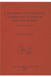 L'introduction et la diffusion de la technologie du bronze en Syrie-Mésopotamie: Genèse d'un artisanat