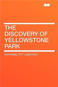 The Discovery of Yellowstone Park