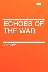 Echoes of the War