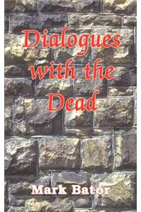 Dialogues with the Dead