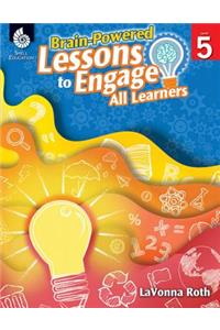 Brain-Powered Lessons to Engage All Learners Level 5 (Level 5)