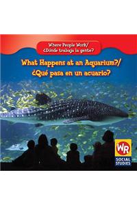 What Happens at an Aquarium? / ¿Qué Pasa En Un Acuario?