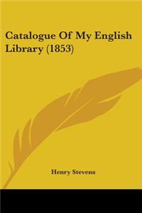 Catalogue Of My English Library (1853)