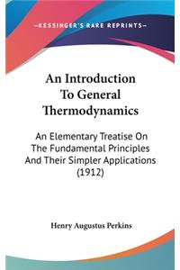 Introduction To General Thermodynamics