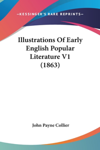 Illustrations Of Early English Popular Literature V1 (1863)