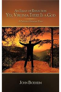 An Essay of Reflection Yes, Virginia There Is a God