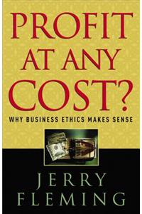 Profit at Any Cost?