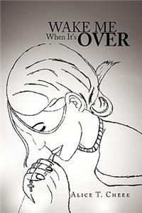 Wake Me When It's Over
