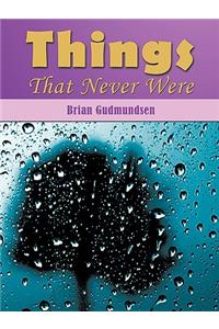 Things That Never Were